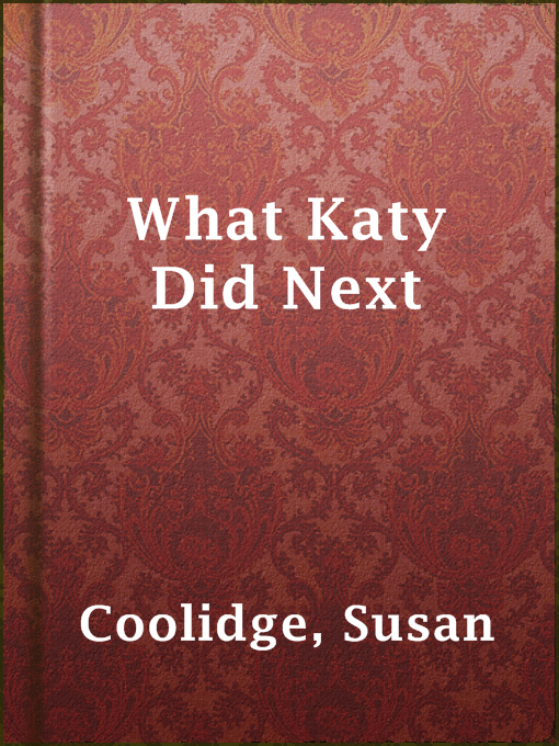 Title details for What Katy Did Next by Susan Coolidge - Wait list